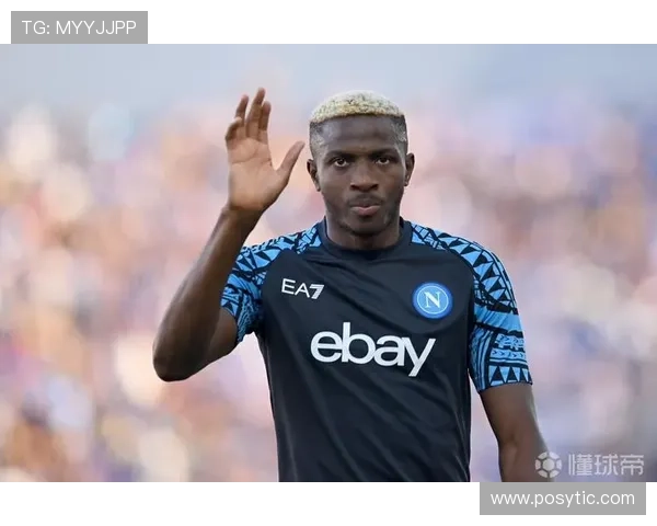 奥斯梅恩力量与体能提升助球队在新赛季中展现竞争力分析 奥斯梅恩力量与体能提升助球队在新赛季中展现竞争力分析